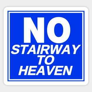 No Stairway to Heaven Sticker